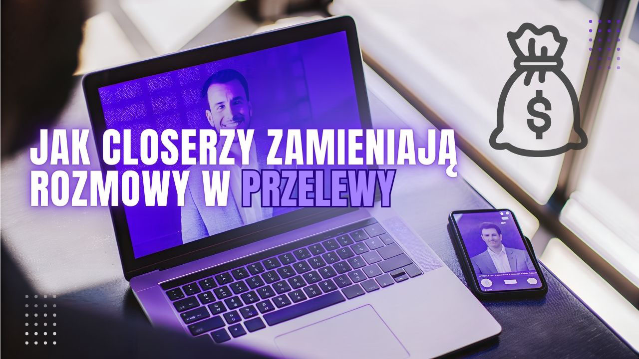 Closer prowadzi rozmowę sprzedażową online, która kończy się przelewem – praca w modelu sprzedaży high ticket